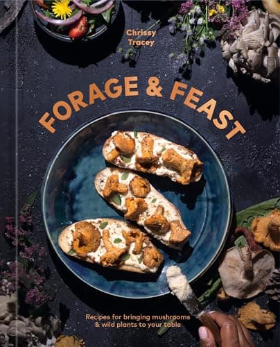 Cover of Forage & Feast: Recipes for Bringing Mushrooms & Wild Plants to Your Table