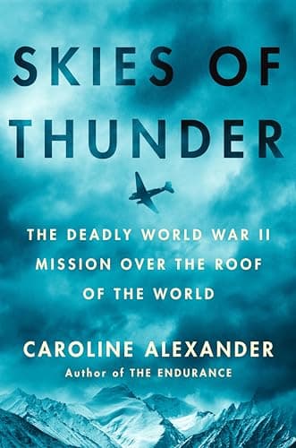 Cover of Skies of Thunder: The Deadly World War II Mission Over the Roof of the World