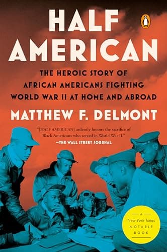 Cover of Half American: The Heroic Story of African Americans Fighting World War II at Home and Abroad