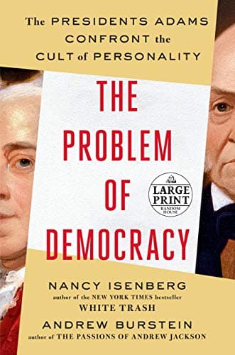 Cover of The Problem of Democracy: The Presidents Adams Confront the Cult of Personality (Large Print)