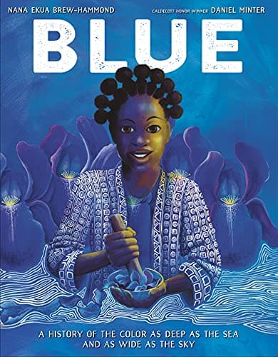 Cover of Blue: A History of the Color as Deep as the Sea and as Wide as the Sky