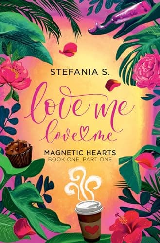 Cover of Magnetic Hearts (Love Me, Love Me, Bk. 1, Part 1)