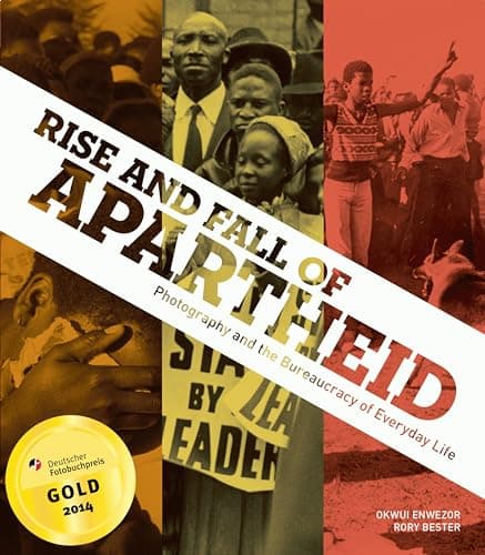 Cover of Rise and Fall of Apartheid: Photography and the Bureaucracy of Everyday Life