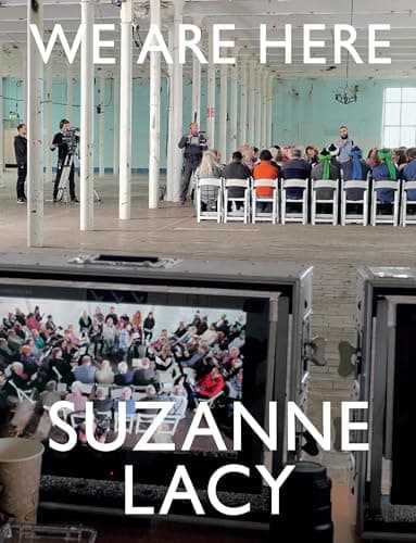 Cover of Suzanne Lacy: We Are Here