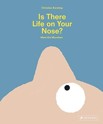 Cover of Is There Life on Your Nose?: Meet the Microbes