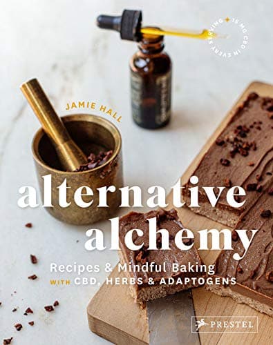 Cover of Alternative Alchemy: Recipes and Mindful Baking with CBD, Herbs, and Adaptogens