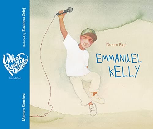Cover of Emmanuel Kelly: Dream Big! (What Really Matters)