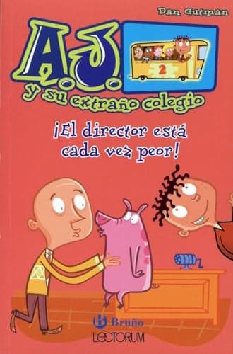 Cover of ¡El Director Está Cada vez Peor! (A.j. Y Su Extrano Colegio, Bk. 2)