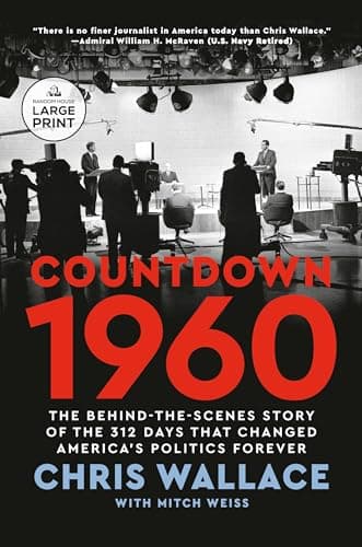 Cover of Countdown 1960: The Behind-The-Scenes Story of the 312 Days that Changed America's Politics Forever (Large Print)
