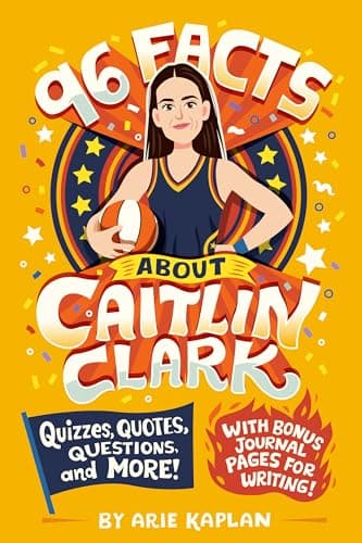 Cover of 96 Facts About Caitlin Clark: Quizzes, Quotes, Questions, and More! With Bonus Journal Pages for Writing! (96 Facts About...)