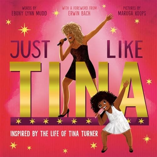 Cover of Just Like Tina: Inspired by the Life of Tina Turner