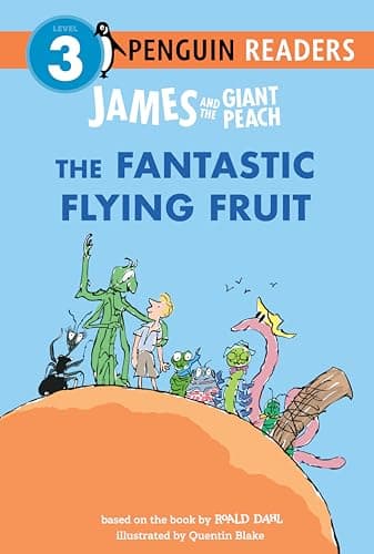 Cover of The Fantastic Flying Fruit (James and the Giant Peach, Penguin Readers, Level 3)