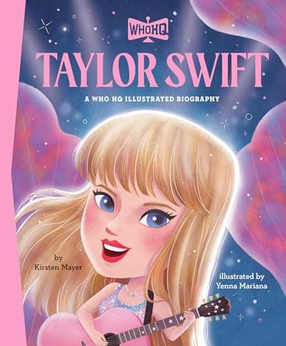 Cover of Taylor Swift: A Who HQ Illustrated Biography (WhoHQ)