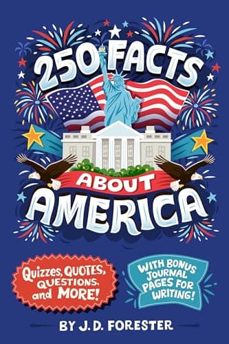 Cover of 250 Facts About America: Quizzes, Quotes, Questions, and More! With Bonus Journal Pages for Writing! (96 Facts About...)