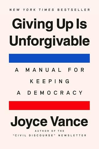 Cover of Giving Up Is Unforgivable: A Manual for Keeping a Democracy