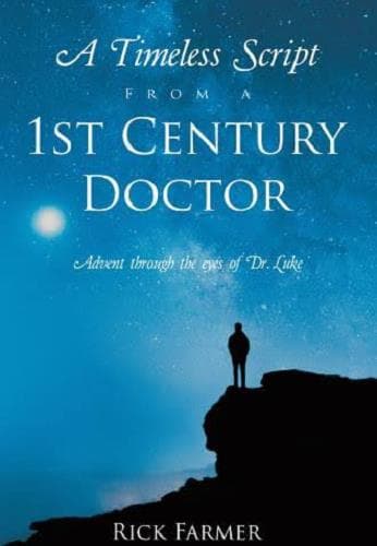 Cover of A Timeless Script From a 1st Century Doctor: Advent Through the Eyes of Dr. Luke