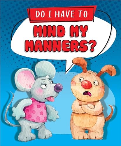 Cover of Do I Have to Mind My Manners? (Do I Have To...?)