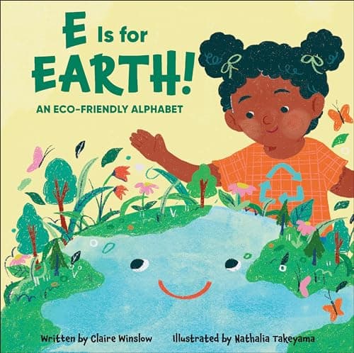 Cover of E Is for Earth! An Eco-Friendly Alphabet (A Beautiful Community)