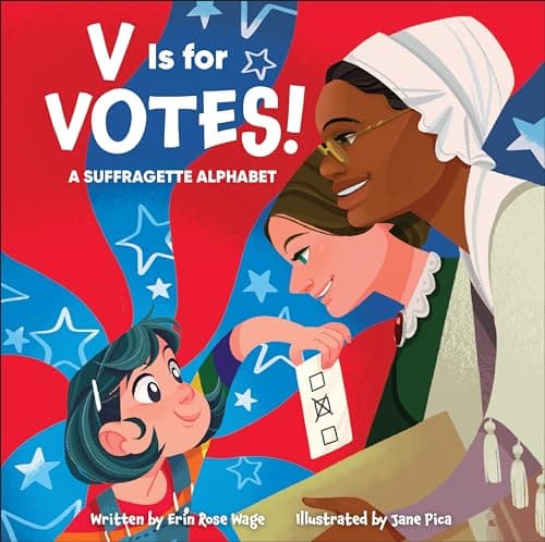 Cover of V Is for Votes! A Suffragette Alphabet (A Beautiful Community)