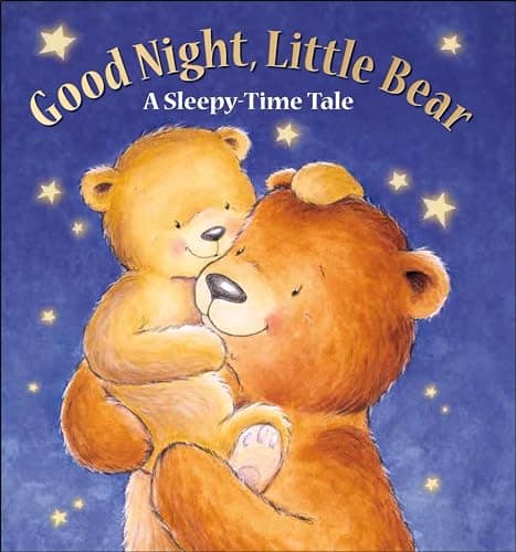 Cover of Good Night, Little Bear: A Sleepy-Time Tale