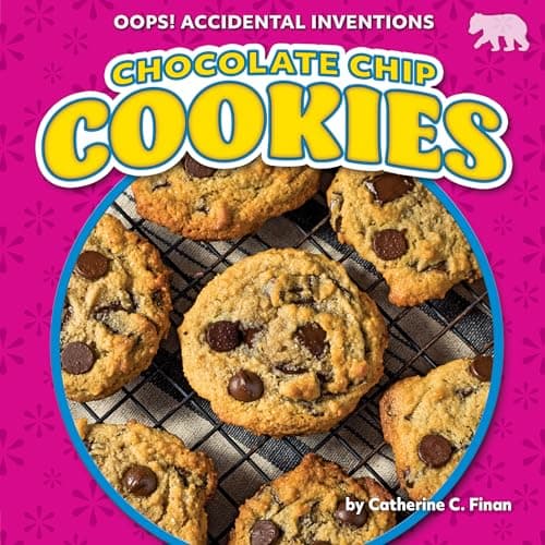 Cover of Chocolate Chip Cookies (Oops! Accidental Inventions)