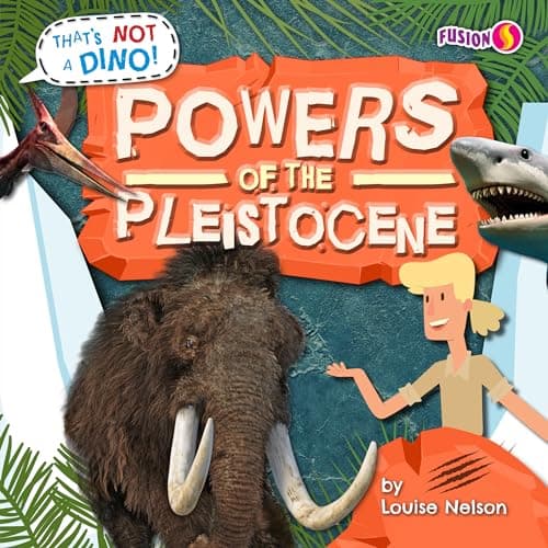 Cover of Powers of the Pleistocene (That's Not a Dino!)