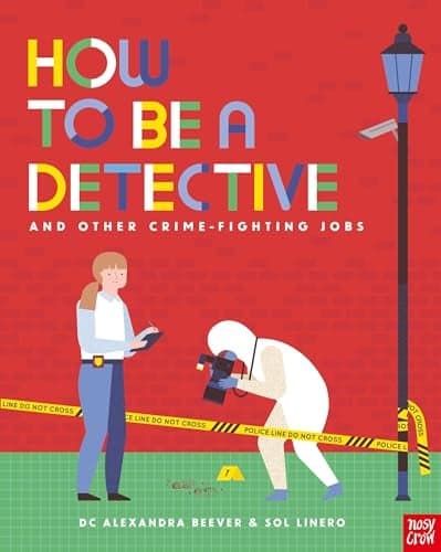 Cover of How to Be a Detective and Other Crime-Fighting Jobs (How to be a...)