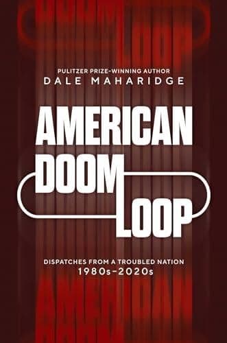 Cover of American Doom Loop: Dispatches From a Troubled Nation, 1980s–2020s