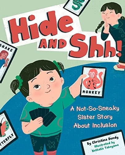 Cover of Hide and Shh! A Not-So-Sneaky Sister Story About Inclusion