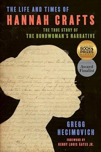 Cover of The Life and Times of Hannah Crafts: The True Story of The Bondwoman's Narrative