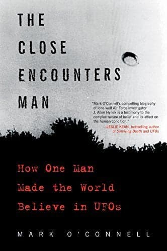 Cover of The Close Encounters Man: How One Man Made the World Believe in UFOs
