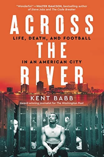 Cover of Across the River: Life, Death, and Football in an American City