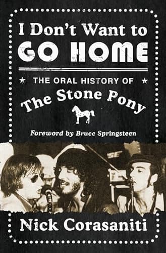 Cover of I Don't Want to Go Home: The Oral History of the Stone Pony