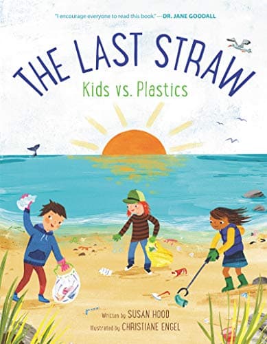 Cover of The Last Straw: Kids vs. Plastics