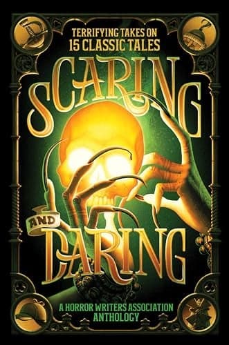 Cover of Scaring and Daring: Terrifying Takes on 15 Classic Tales