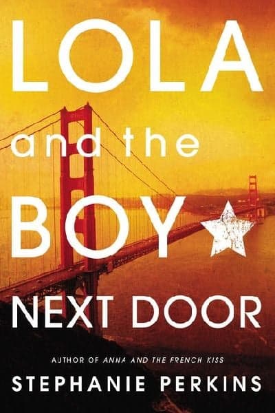Cover of Lola and the Boy Next Door (Anna and the French Kiss, Bk. 2)