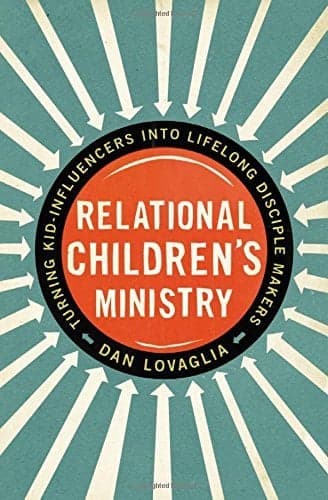 Cover of Relational Children's Ministry: Turning Kid-Influencers Into Lifelong Disciple Makers