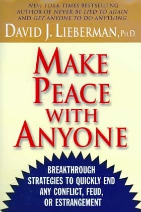 Cover of Make Peace With Anyone: Breakthrough Strategies to Quickly End Any Conflict, Feud, or Estrangement