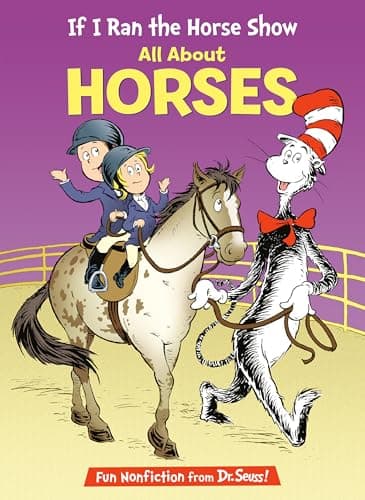 Cover of If I Ran the Horse Show: All About Horses (Cat in the Hat's Learning Library)