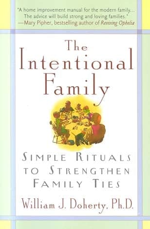 Cover of The Intentional Family: Simple Rituals to Strengthen Family Ties