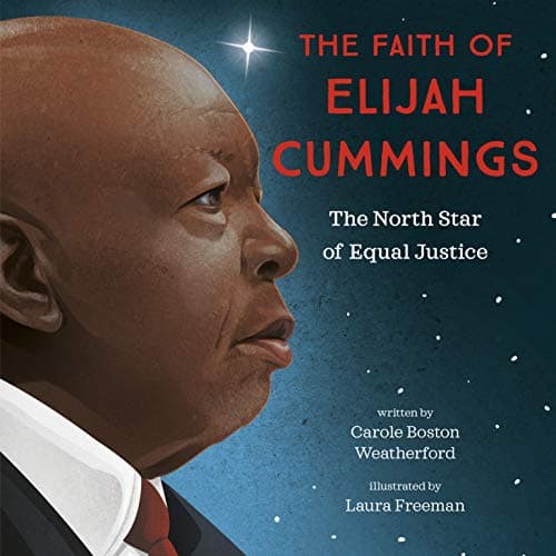 Cover of The Faith of Elijah Cummings: The North Star of Equal Justice