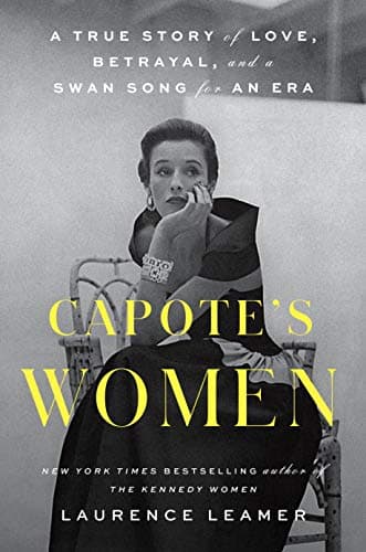 Cover of Capote's Women: A True Story of Love, Betrayal, and a Swan Song for an Era