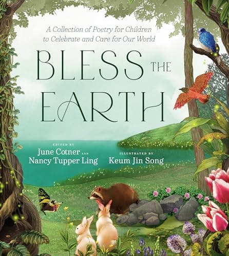 Cover of Bless the Earth: A Collection of Poetry for Children to Celebrate and Care for Our World