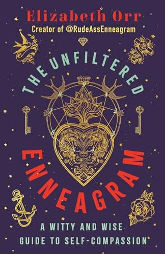 Cover of The Unfiltered Enneagram: A Witty and Wise Guide to Self-Compassion