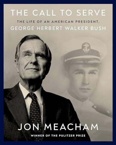 Cover of The Call to Serve: The Life of an American President, George Herbert Walker Bush