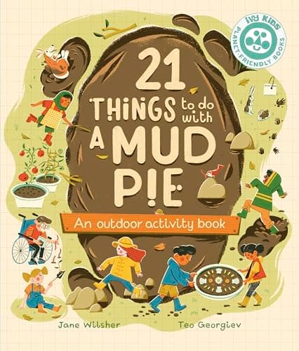 Cover of 21 Things to Do With a Mud Pie: An Outdoor Activity Book