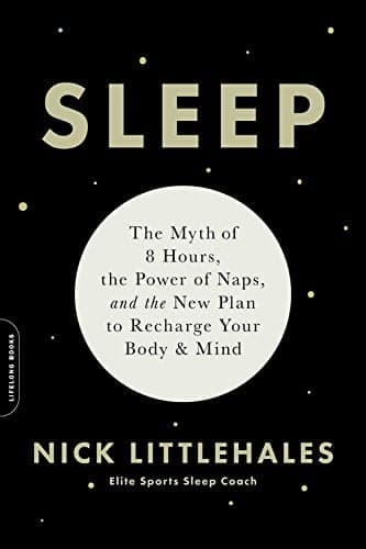 Cover of Sleep: The Myth of 8 Hours, the Power of Naps, and the New Plan to Recharge Your Body and Mind