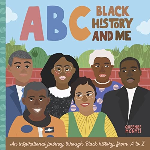 Cover of ABC Black History and Me: An Inspirational Journey Through Black History, From A to Z
