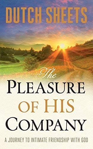 Cover of The Pleasure of His Company: A Journey to Intimate Friendship With God