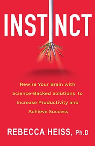 Cover of Instinct: Rewire Your Brain With Science-Backed Solutions to Increase Productivity and Achieve Success